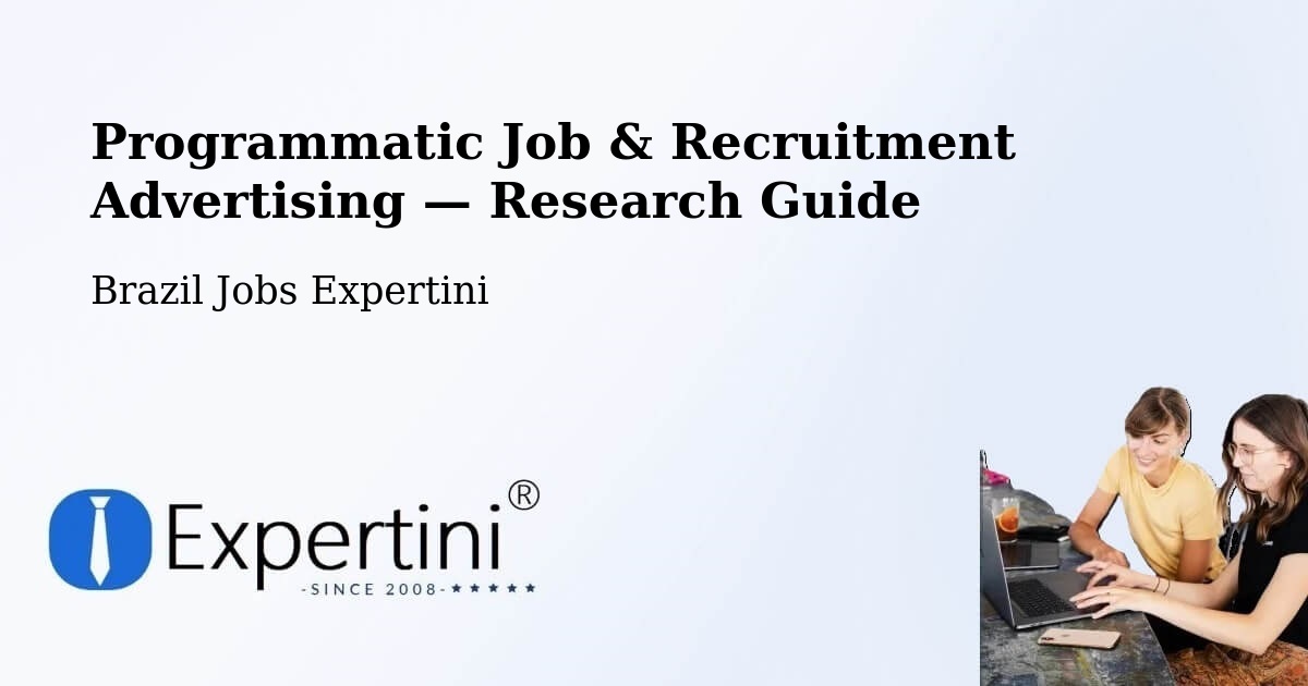 Programmatic Job & Recruitment Advertising — Research Guide – Ibiá